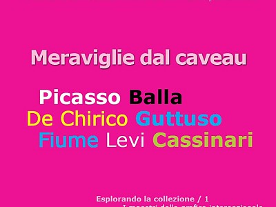 Meraviglie dal caveau - Picasso Balla de Chirico Guttuso Fiume Levi Cassinari